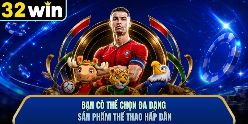 Bạn có thể chọn đa dạng sản phẩm thể thao hấp dẫn