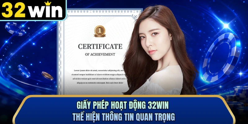 Giấy phép hoạt động 32WIN thể hiện thông tin quan trọng