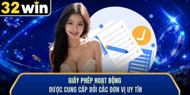 Giấy phép hoạt động được cung cấp bởi các đơn vị uy tín